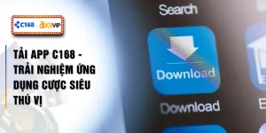 Tải App C168 - Trải Nghiệm Ứng Dụng Cược Siêu Thú Vị